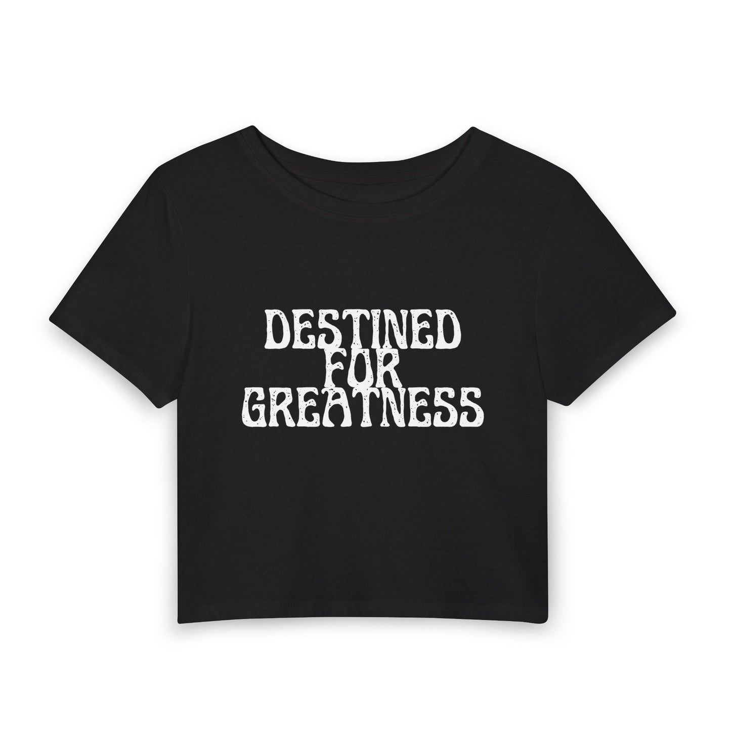 Destined for Greatness Women's Baby Tee — Inspirational Crop Tee for Ambitious Women