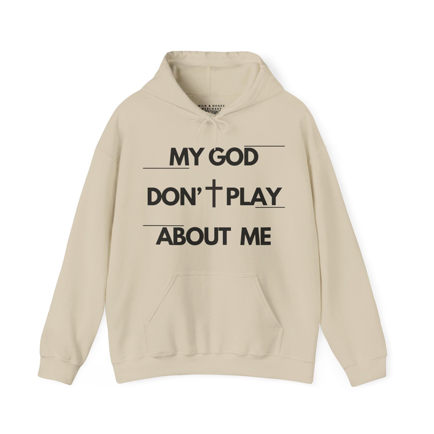 My God Don't Play About Me - Unisex Christian Faith Pullover Hoodie