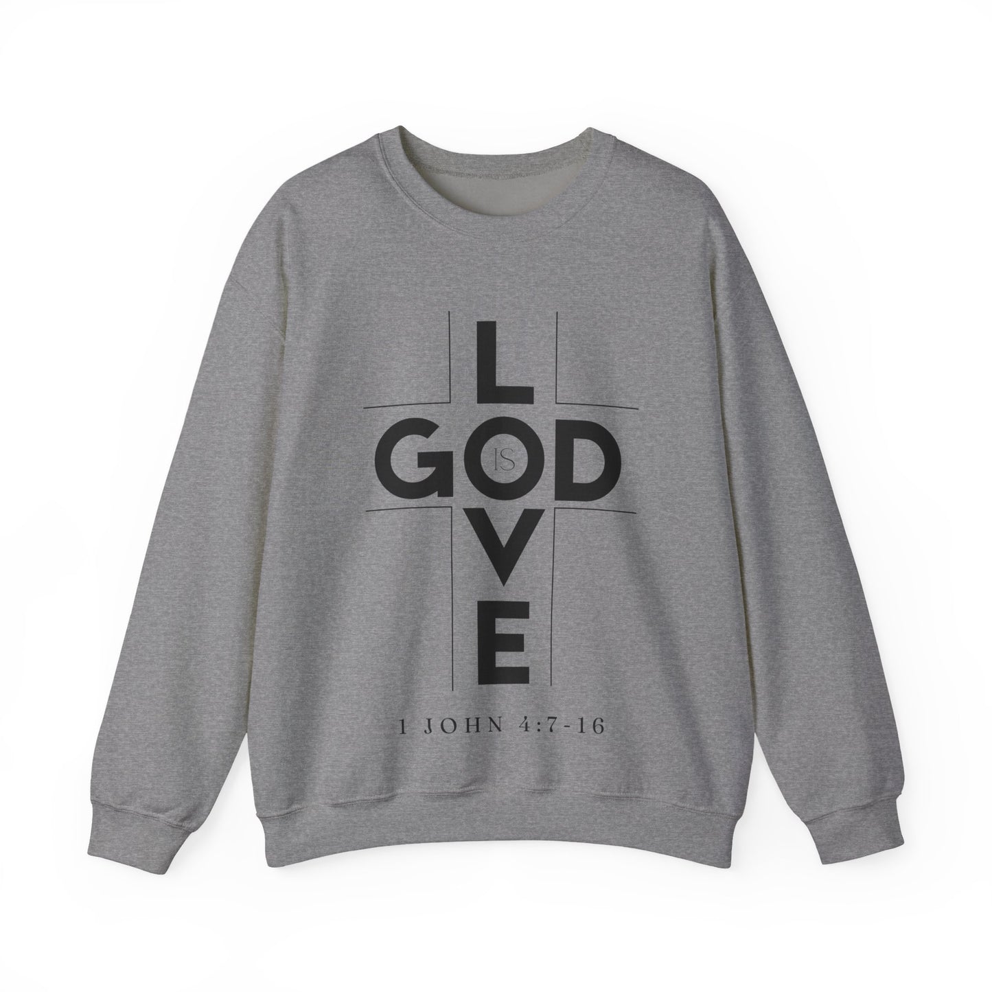 God Is Love 1 John 4:7-16 Crewneck Sweatshirt- Unisex