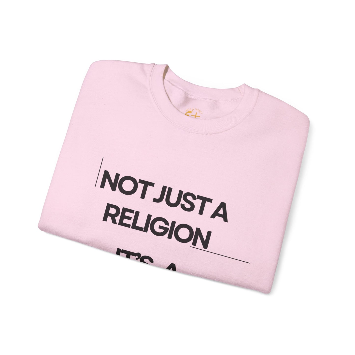 "Not Just a Religion" Inspirational Faith Unisex Crewneck