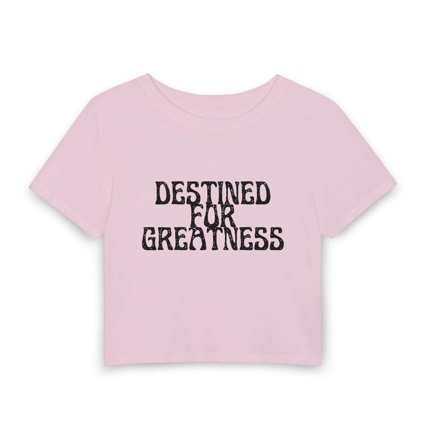 Destined for Greatness Women's Baby Tee — Inspirational Crop Tee for Ambitious Women