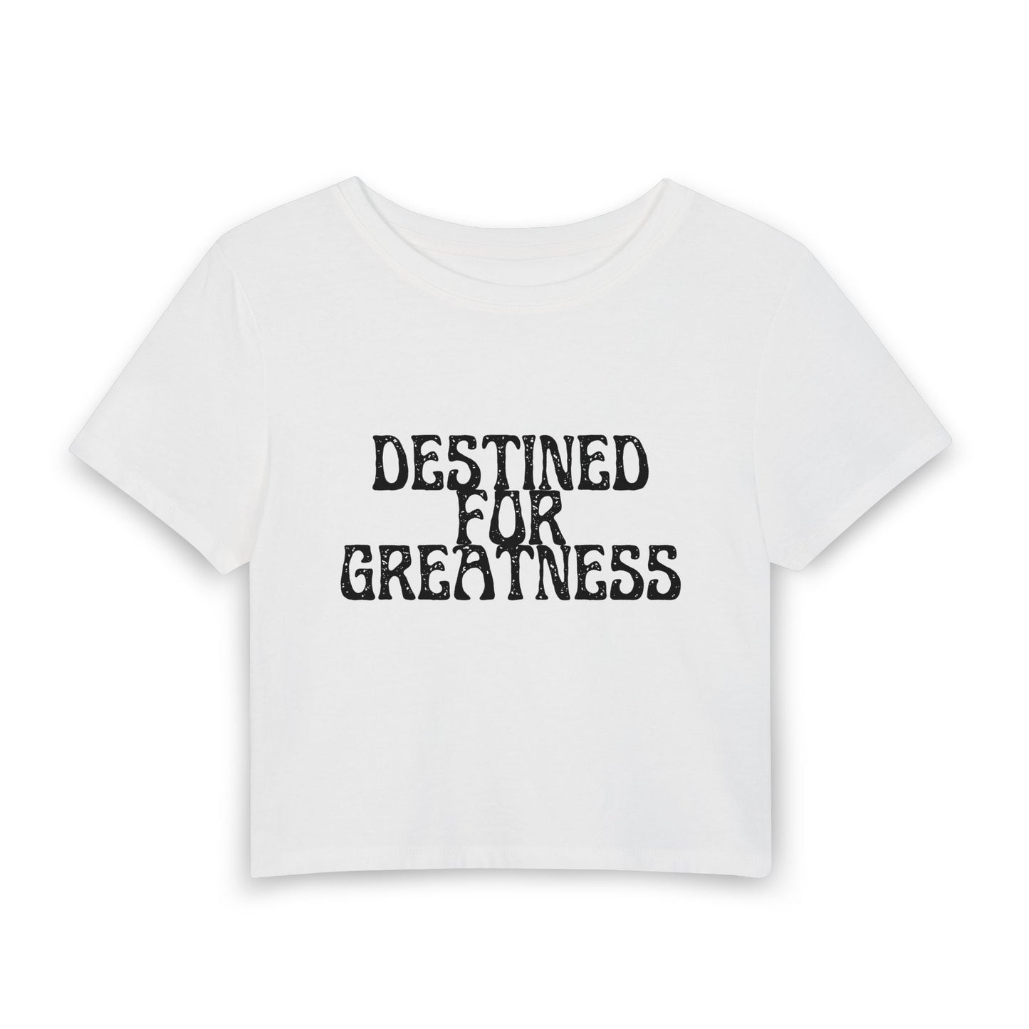 Destined for Greatness Women's Baby Tee — Inspirational Crop Tee for Ambitious Women