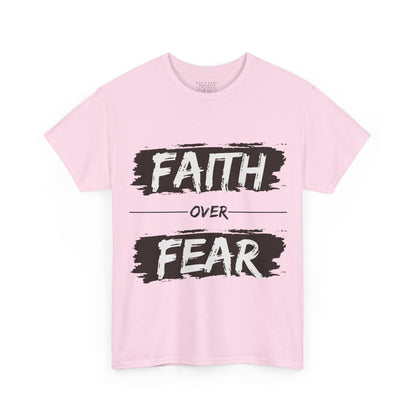 Faith Over Fear - Unisex T-Shirt