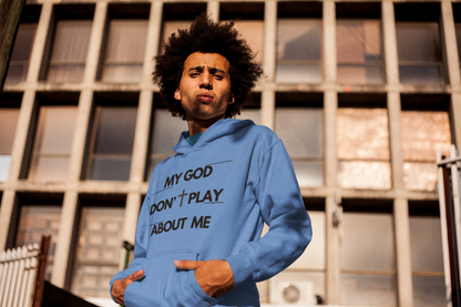 My God Don't Play About Me - Unisex Christian Faith Pullover Hoodie