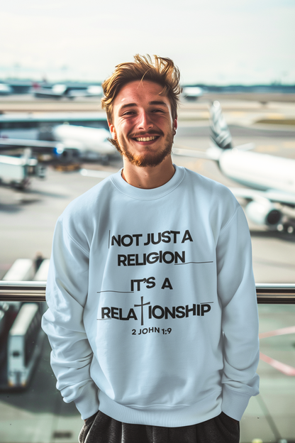 "Not Just a Religion" Inspirational Faith Unisex Crewneck