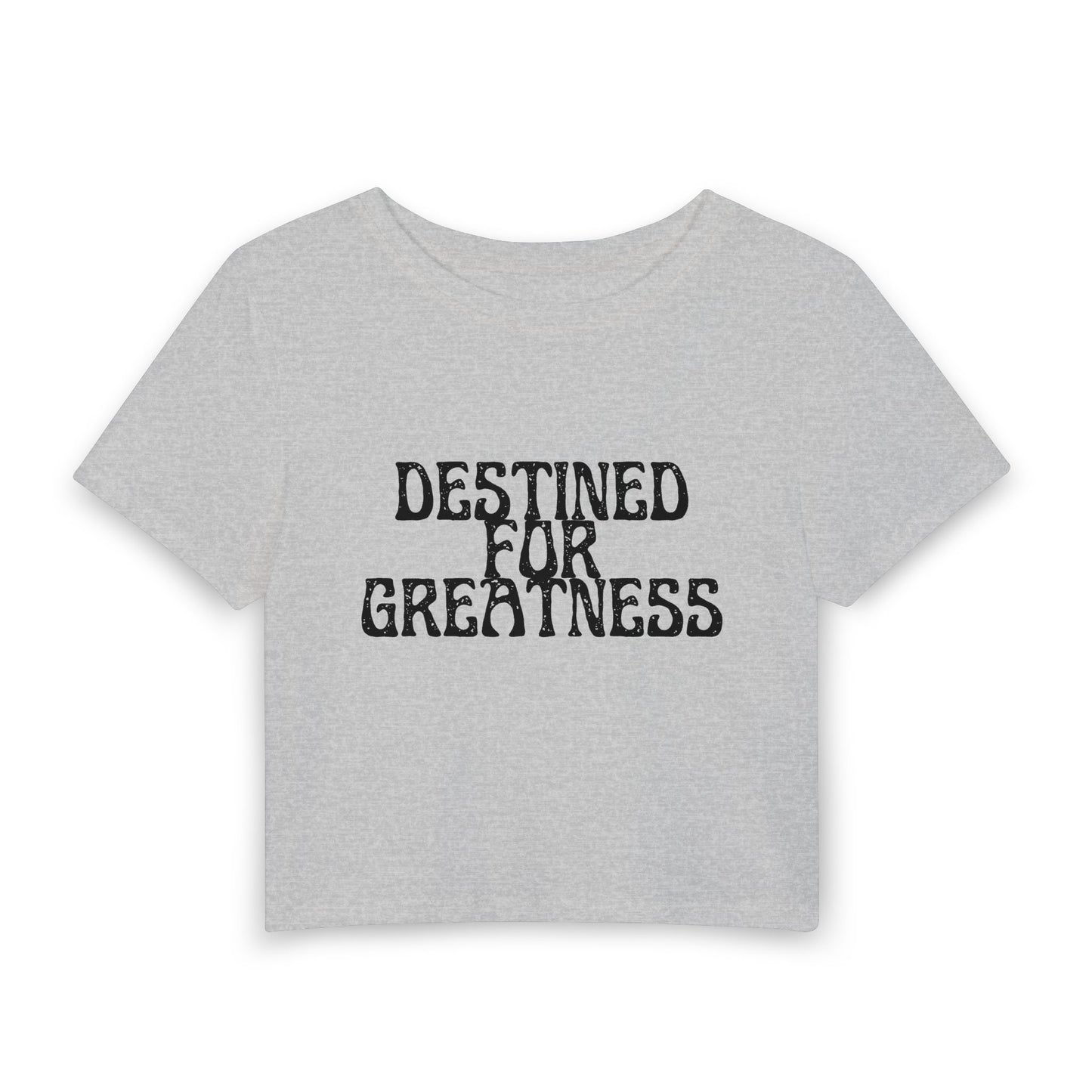 Destined for Greatness Women's Baby Tee — Inspirational Crop Tee for Ambitious Women