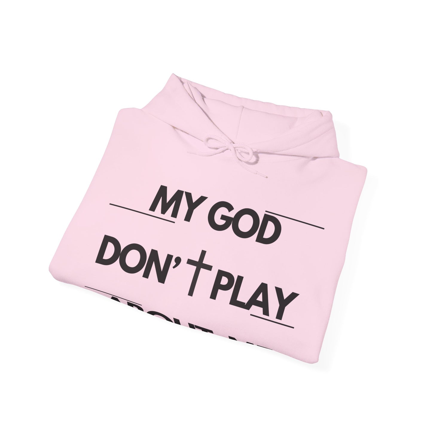 My God Don't Play About Me - Unisex Christian Faith Pullover Hoodie
