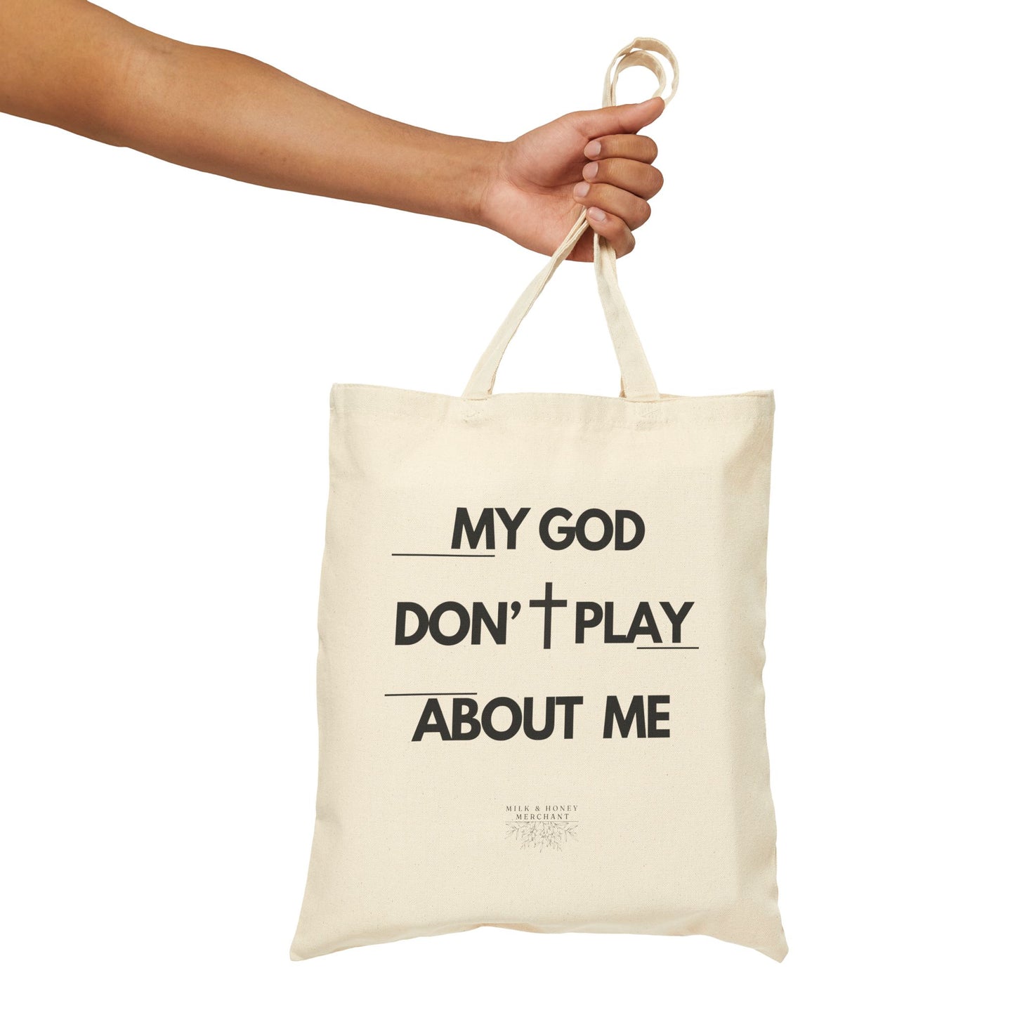 My God Don't Play About Me-Christian Canvas Tote