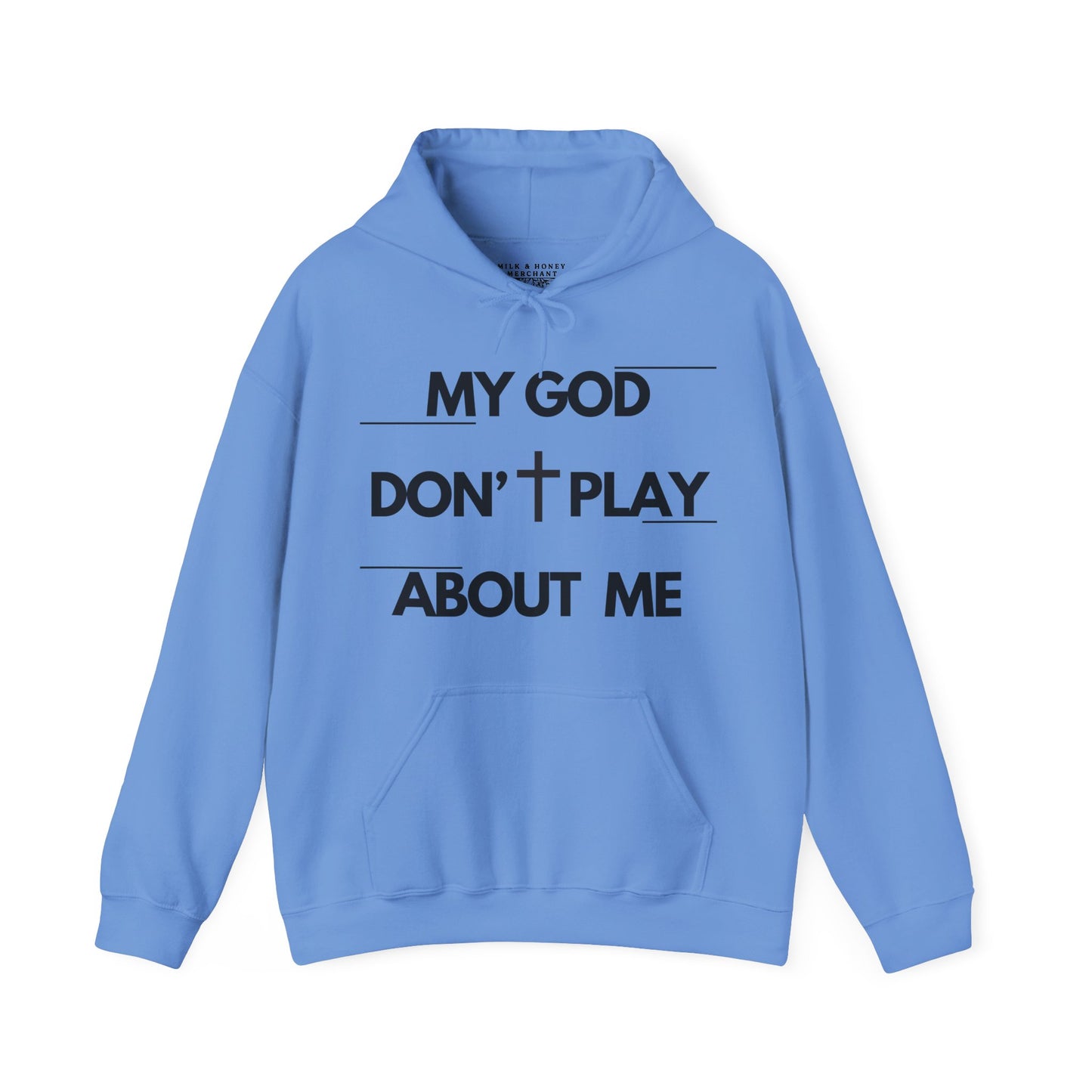 My God Don't Play About Me - Unisex Christian Faith Pullover Hoodie